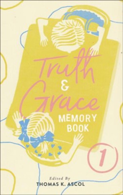 Truth and Grace Memory Book 1, 2018 Update   -     Edited By: Thomas K. Ascol
