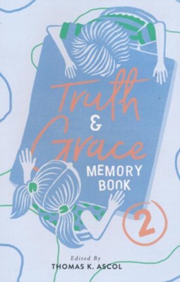 Truth and Grace Memory Book 2, 2018 Update   -     Edited By: Thomas K. Ascol
