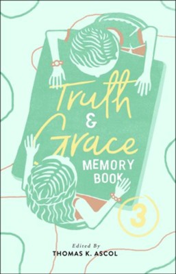 Truth and Grace Memory Book 3, 2018 Update   -     By: Thomas K. Ascol
