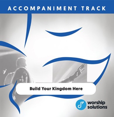 Build Your Kingdom Here, Accompaniment Track  -     By: Rend Collective
