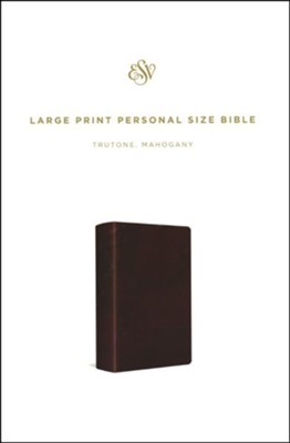 ESV Large Print Personal Size Bible--soft Leather-look, Mahogany ...