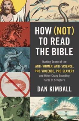 How Not to Read the Bible   -     By: Dan Kimball
