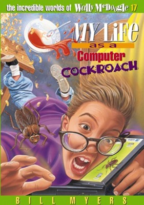 My Life as a Computer Cockroach - eBook  -     By: Bill Myers

