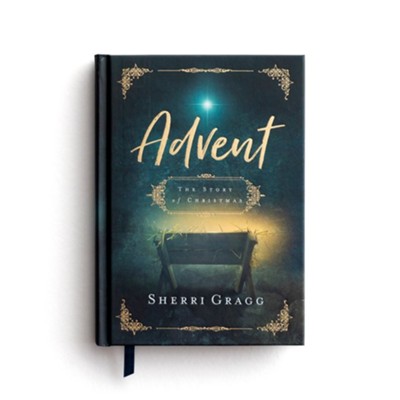 Advent the Story of Christmas  -     By: Sherri Gragg
