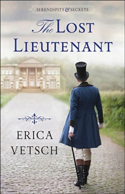 The Lost Lieutenant, #1  -     By: Erica Vetsch
