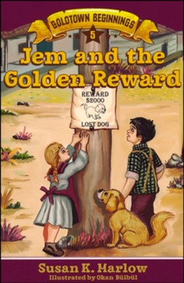 #5: Jem and the Golden Reward: Goldtown Beginnings  -     By: Susan Marlow
