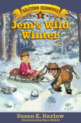 #6: Jem's Wild Winter: Goldtown Beginnings  -     By: Susan Marlow
