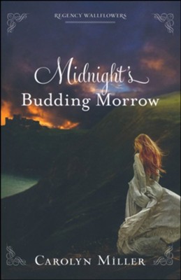Midnight's Budding Morrow, #2  -     By: Carolyn Miller
