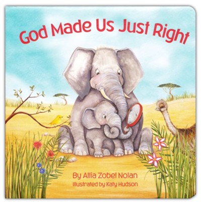 God Made Us Just Right  -     By: Allia Zobel Nolan
    Illustrated By: Katy Hudson
