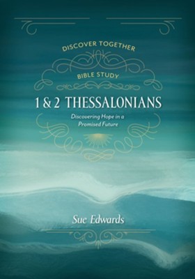 1 and 2 Thessalonians: Discovering Hope in a Promised Future  -     By: Sue Edwards
