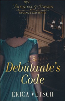 The Debutante's Code   -     By: Erica Vetsch
