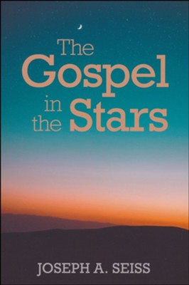 The Gospel in the Stars  -     By: Joseph A. Seiss
