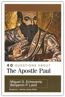 40 Questions About the Apostle Paul: Edited By: Benjamin L. Merkle By ...