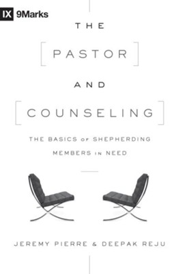 The Pastor and Counseling: The Basics of Shepherding Members in Need  -     By: Jeremy Pierre, Deepak Reju
