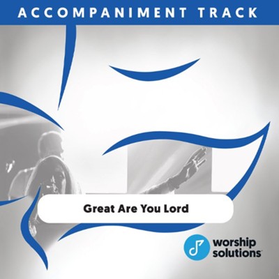 Great Are You Lord, Accompaniment Track  -     By: All Sons & Daughters
