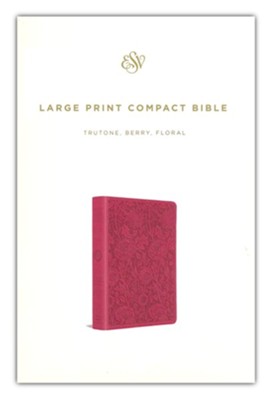 ESV Large Print Compact Bible, TruTone Imitation Leather, Berry, Floral Design  - 