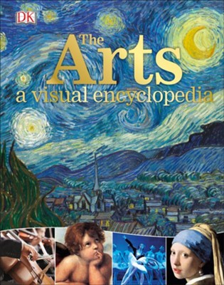 The Arts: A Visual Encyclopedia: Â: 9781465462909 - Christianbook.com