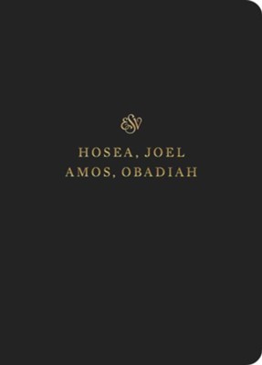 ESV Scripture Journal: Hosea, Joel, Amos, and Obadiah  - 