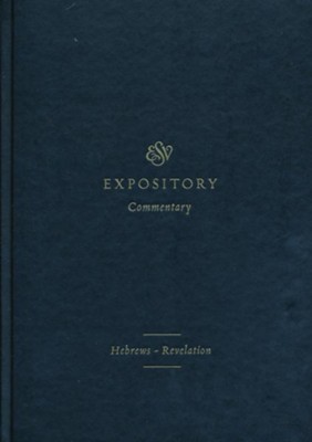 ESV Expository Commentary: Hebrews-Revelation  -     Edited By: Iain M. Duguid, James M. Hamilton Jr., Jay Sklar
    By: Dennis E. Johnson, Robert Plummer, Sam Storms, Matthew S. Harmon & 2 Others
