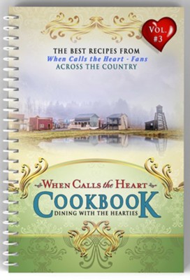 When Calls the Heart Cookbook, Vol 3: Dining with the Hearties  - 