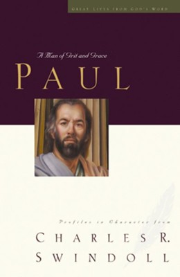 Paul: A Man of Grace and Grit - eBook  -     By: Charles R. Swindoll
