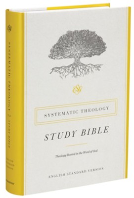 ESV Systematic Theology Study Bible, Hardcover  - 