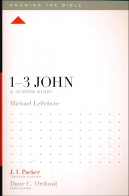 1-3 John: A 12-Week Study  -     Edited By: J.I. Packer, Dane C. Ortlund, Lane T. Dennis
    By: Michael LeFebvre
