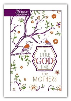 A Little God Time For Mothers: 365 Daily Devotions, Imitation Leather gift  edition: 9781424555185 