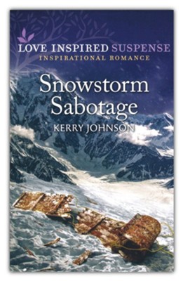 Snowstorm Sabotage  -     By: Kerry Johnson
