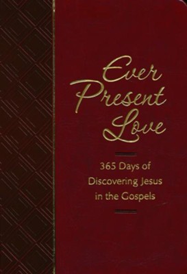 Ever Present Love: 365 Days of Discovering Jesus in the Gospels  -     By: Brian Simmons, Gretchen Rodriguez
