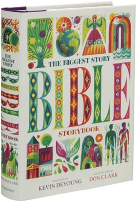 The Biggest Story Bible Storybook  -     By: Kevin DeYoung
    Illustrated By: Don Clarke

