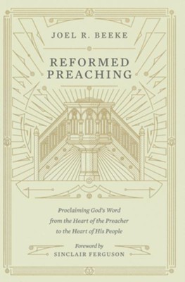 Reformed Preaching   -     By: Joel Beeke
