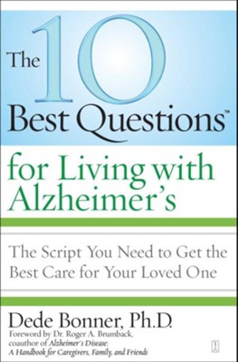 10 Best Questions for Living With Alzheimer's Disease  -     By: Dede Bonner
