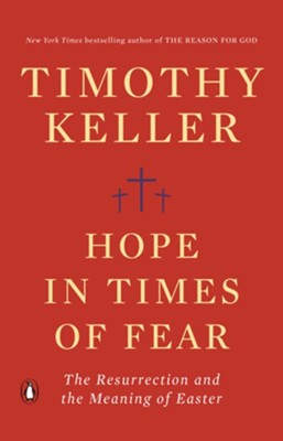 Hope in Times of Fear: The Resurrection and the Meaning of Easter  -     By: Timothy Keller
