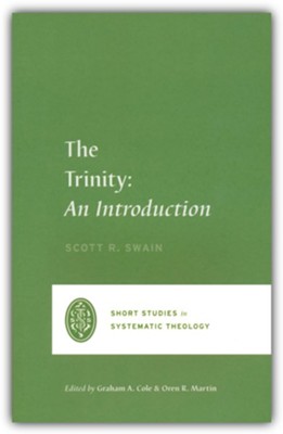 The Trinity: An Introduction  -     Edited By: Graham A. Cole, Oren R. Martin
    By: Scott Swain
