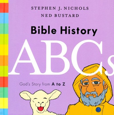 Bible History ABCs: God's Story from A to Z  -     By: Stephen J. Nichols
