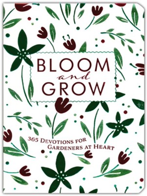 Bloom and Grow: 365 Devotions for Gardeners at Heart  -     By: Laurie V. Soileau
