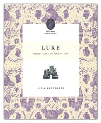 Luke: Good News of Great Joy  -     By: Lydia Brownback
