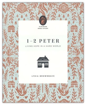 1-2 Peter: Living Hope in a Hard World  -     By: Lydia Brownback
