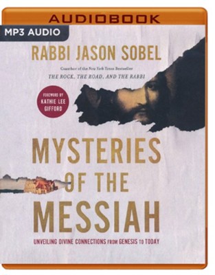 Mysteries of the Messiah: Unveiling Divine Connections from Genesis to Today - unabridged audiobook on MP3-CD   -     By: Rabbi Jason Sobel
