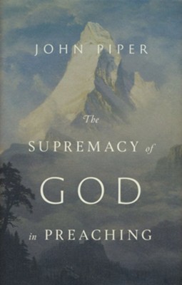 john piper the supremacy of god in preaching