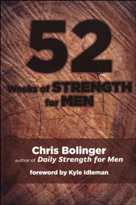 52 Weeks of Strength for Men  -     By: Chris Bolinger
