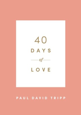 40 Days of Love  -     By: Paul David Tripp
