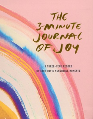 The 3-Minute Journal of Joy: A 3-Year Record of Daily Moments Worth Remembering  - 