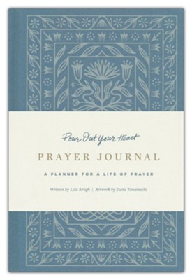 Pour Out Your Heart: A Prayer Journal for a Life of Prayer  -     By: Lois Krogh
