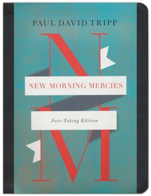 New Morning Mercies (Note-Taking Edition)  -     By: Paul David Tripp
