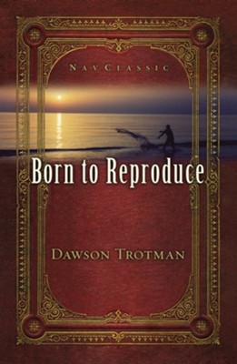 Born to Reproduce, Pack of 10  -     By: Dawson Trotman
