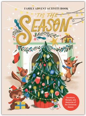 Tis the Season Family Advent Activity Book: Devotions, Recipes, and Memories of the Christmas Season  - 