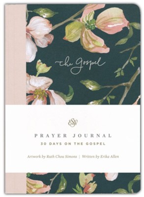 ESV Prayer Journal: 30 Days on the Gospel  - 