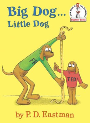 Big Dog...Little Dog   -     By: P.D. Eastman, Tony Eastman
